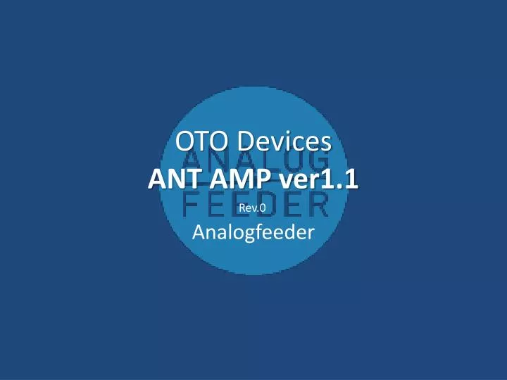 oto devices ant amp ver1 1