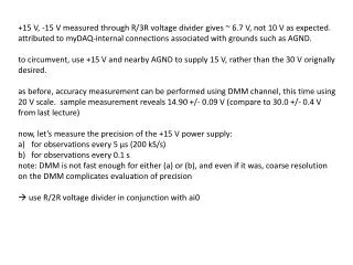 +15 V, -15 V measured through R/3R voltage divider gives ~ 6.7 V, not 10 V as expected.