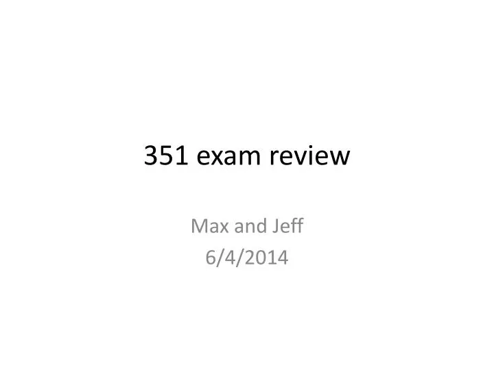 351 exam review