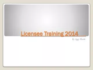 Licensee Training 2014