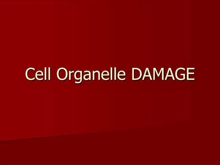 cell organelle damage
