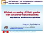 Efficient Processing of XPath Queries in Structured Overlay Networks - slide 1