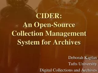 cider an open source collection management system for archives