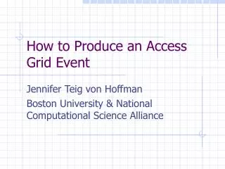 How to Produce an Access Grid Event