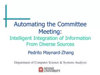 Automating the Committee Meeting: Intelligent Integration of Information From Diverse Sources