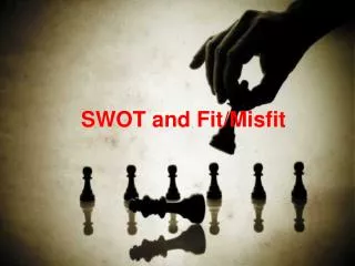 SWOT and Fit/Misfit