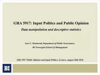 GRA 5917: Input Politics and Public Opinion Data manipulation and descriptive statistics