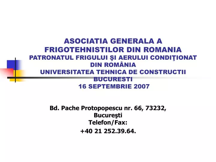 bd pache protopopescu nr 66 73232 bucure ti telefon fax 40 21 252 39 64