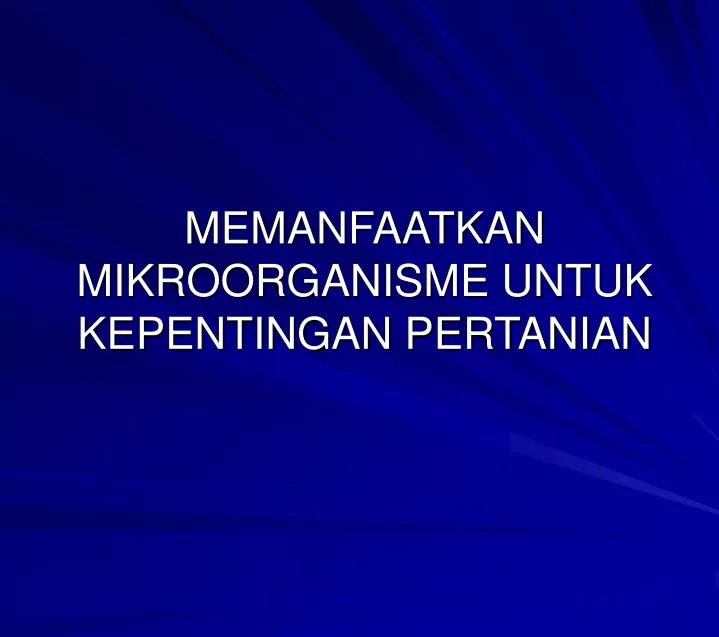 memanfaatkan mikroorganisme untuk kepentingan pertanian