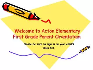 Welcome to Acton Elementary First Grade Parent Orientation