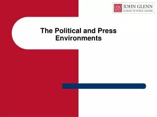 The Political and Press Environments