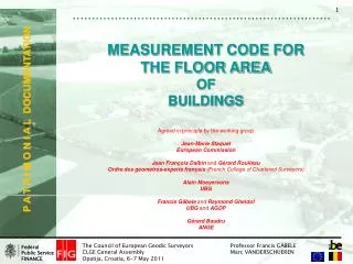 MEASUREMENT CODE FOR THE FLOOR AREA OF BUILDINGS Agreed in principle by the working group