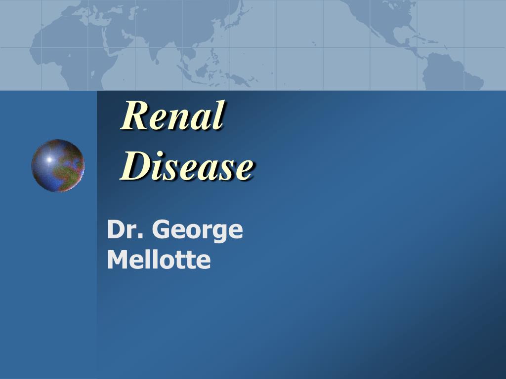 PPT - Renal Disease PowerPoint Presentation, free download - ID:3851558