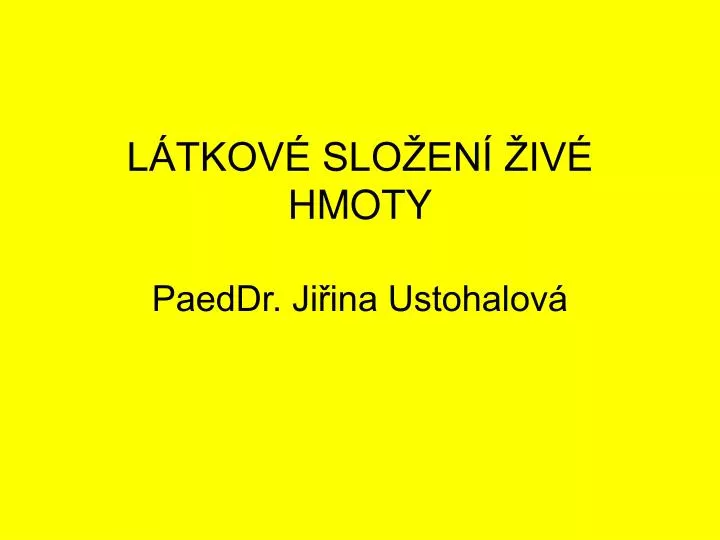 l tkov slo en iv hmoty paeddr ji ina ustohalov