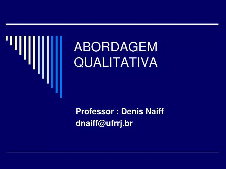 PPT - ABORDAGEM QUALITATIVA PowerPoint Presentation, free download