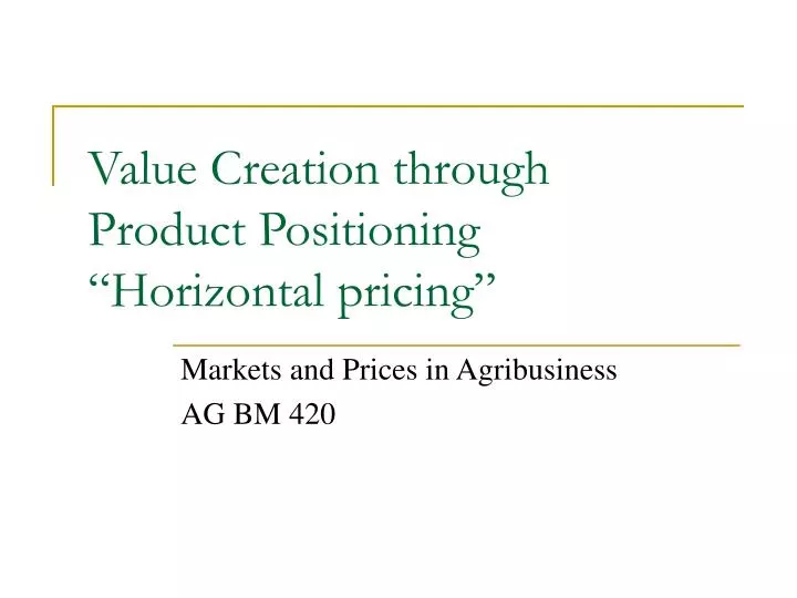 value creation through product positioning horizontal pricing