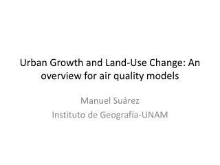 Urban Growth and Land-Use Change: An overview for air quality models
