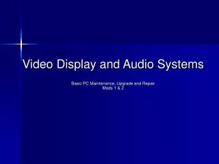 Video Display and Audio Systems