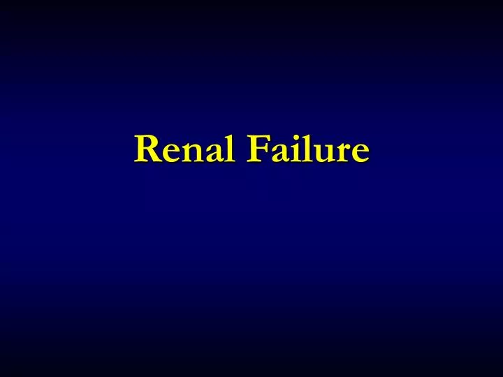renal failure