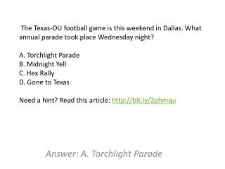 Answer: A. Torchlight Parade