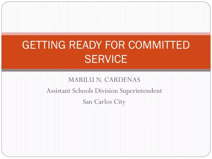 getting ready for committed service