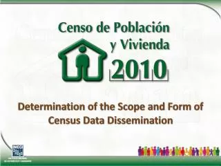 Determination of the Scope and Form of Census Data Dissemination