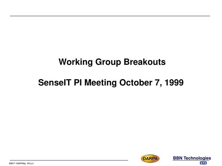 working group breakouts senseit pi meeting october 7 1999