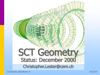 SCT Geometry Status: December 2000 Christopher.Lester@cern.ch