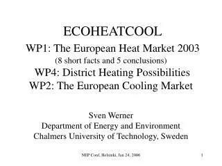 Sven Werner Department of Energy and Environment Chalmers University of Technology, Sweden