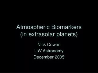 Atmospheric Biomarkers (in extrasolar planets)