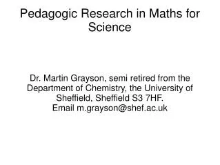 Pedagogic Research in Maths for Science