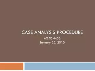 CASE ANALYSIS PROCEDURE AGEC 4433 January 25, 2010