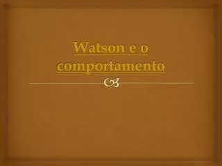 watson e o comportamento
