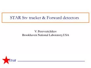 STAR Stv tracker &amp; Forward detectors
