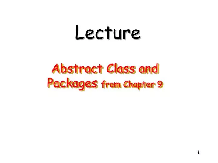abstract class and packages from chapter 9