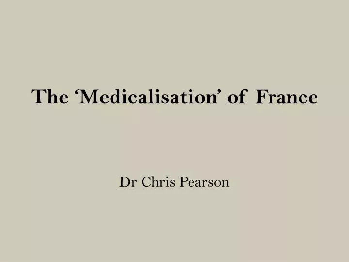 the medicalisation of france