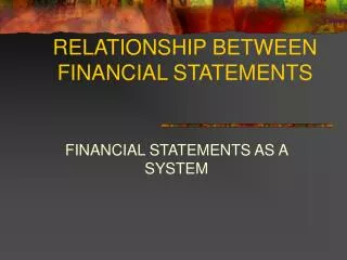RELATIONSHIP BETWEEN FINANCIAL STATEMENTS