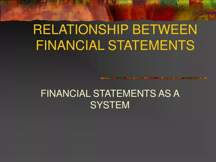 relationship between financial statements