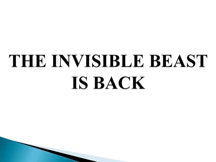 the invisible beast is back