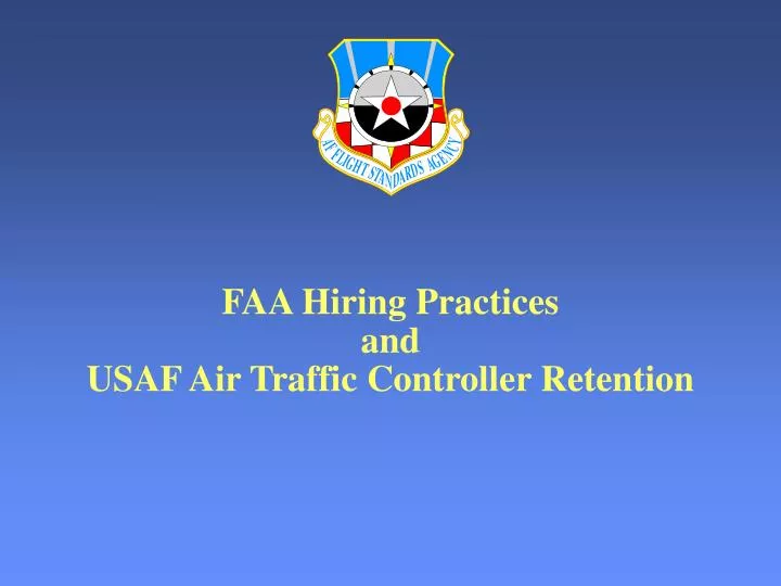 faa hiring practices and usaf air traffic controller retention