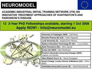 12 3-Year PhD Fellowships available, starting 1 Oct 2008 Apply NOW! - info@neuromodel.eu