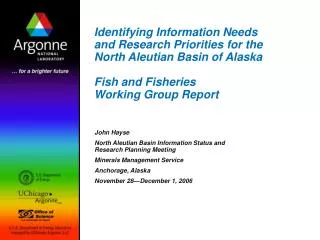 John Hayse North Aleutian Basin Information Status and Research Planning Meeting