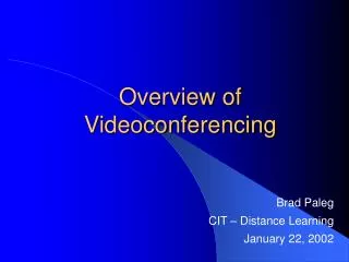 Overview of Videoconferencing