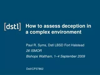 How to assess deception in a complex environment