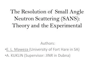 The Resolution of Small Angle Neutron Scattering (SANS): Theory and the Experimental