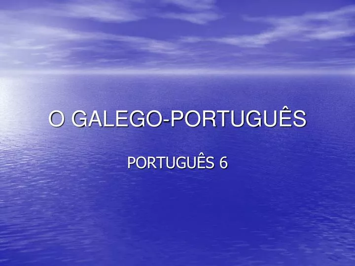 o galego portugu s