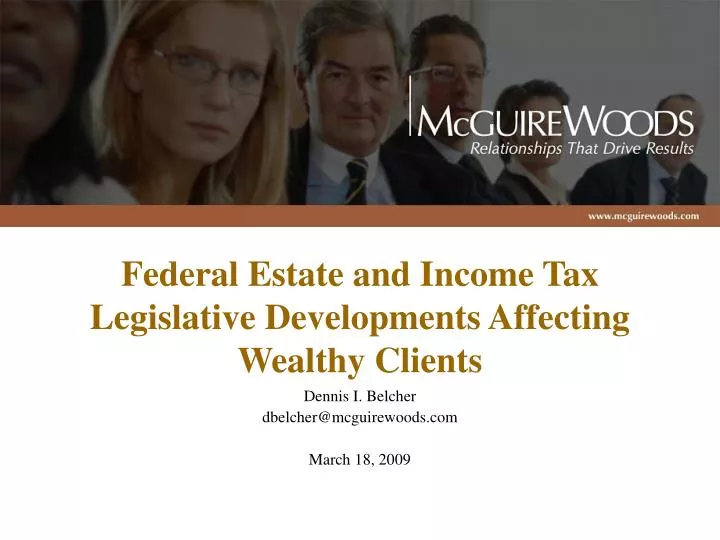 federal estate and income tax legislative developments affecting wealthy clients