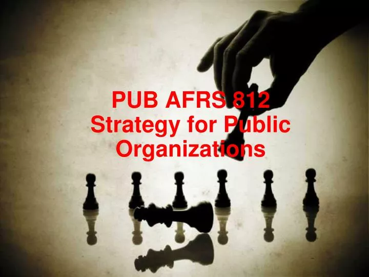 pub afrs 812 strategy for public organizations