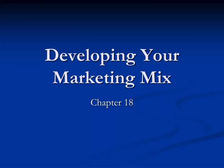 developing your marketing mix