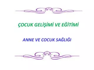 ocuk gel m ve e t m